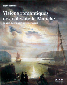 Visions romantiques des côtes de la Manche
