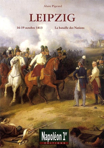 Leipzig: La bataille des Nations (16-19 octobre 1813)