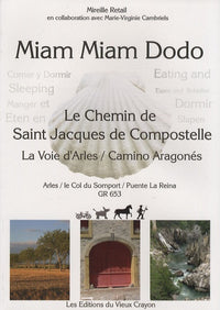 Miam-miam-dodo du chemin d'Arles + le camino aragonés: Chemin de Compostelle (GR 653) d'Arles au col du Somport, du Somport à Puente la Reina (Navarra)