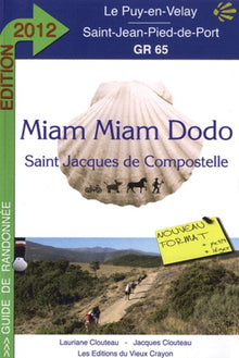 Miam Miam Dodo Saint Jacques de Compostelle : GR 65 Le Puy-en-Velay, Saint-Jean-Pied-de-Port