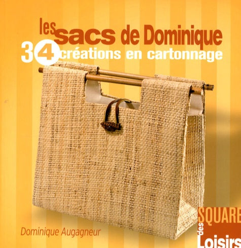 Les sacs de Dominique: 34 créations en cartonnage