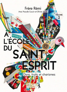 A l'école du Saint-Esprit: Volume 2, Dons, fruits et charismes