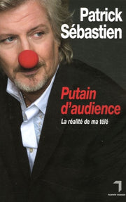 Putain d'audience: La réalité de ma télé