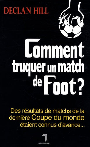 Comment truquer un match de foot ?