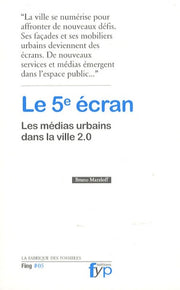 Le 5e écran, les médias urbains dans la ville 2.0