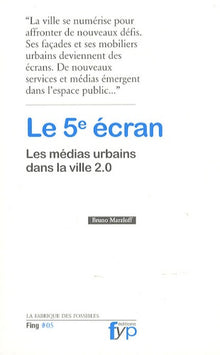 Le 5e écran, les médias urbains dans la ville 2.0