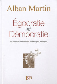 Egocratie Versus Démocratie