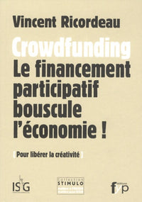 Crowdfunding. le Financement Participatif Bouscule...