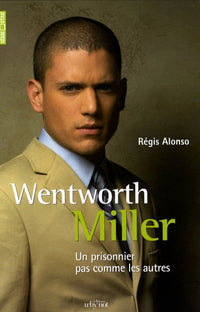 Wentworth Miller: Un prisonnier pas comme les autres