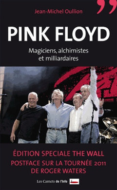 Pink Floyd: Magiciens, alchimistes et milliardaires
