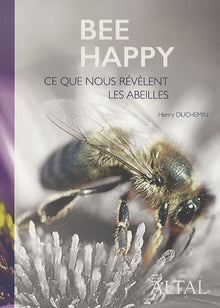 Bee happy: Ce que nous révèlent les abeilles
