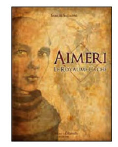 Aimeri et le royaume caché tome 3