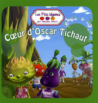 Les p'tits légumes : coeur d'Oscar Tichaut