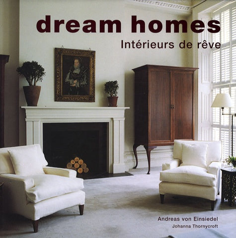 Dream homes: Intérieurs de rêve