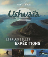 Ushuaïa: Les plus belles expéditions