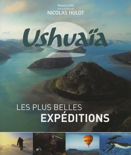Ushuaïa: Les plus belles expéditions