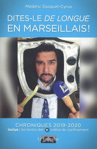 Dites-le de longue en marseillais !: Chroniques 2019-2020