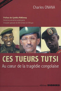 CES TUEURS TUTSI AU COEUR DE L