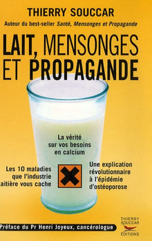 Lait, mensonges et propagande - nouvelle edition