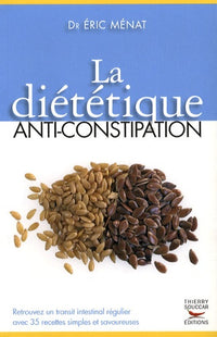 La Diététique anti-constipation