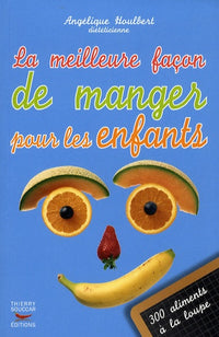 Meilleure Façon de Manger - les Meilleurs aliments pour vos enfants