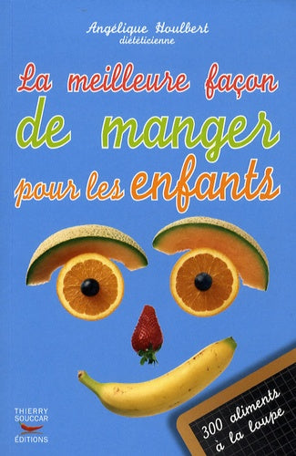 Meilleure façon de manger - les meilleurs aliments pour vos enfants