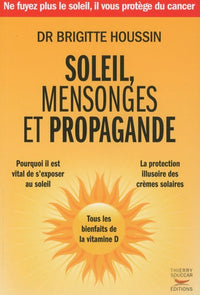 Soleil, mensonges et propagande - Tous les bienfaits de la vitamine D