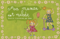 Ma maman est malade