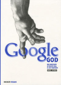 Google God: Big Brother n'existe pas, il est partout