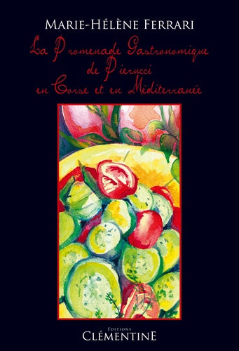 La promenade gastronomique de Pierucci en Corse et en Méditerranée