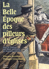 LA BELLE EPOQUE DES PILLEURS D'EGLISES