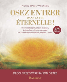 Osez entrer dans la vie éternelle !