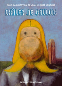 Drôles de Gaulois: Autour d'Astérix