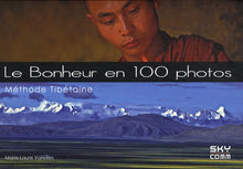 Le Bonheur en 100 photos: Méthode tibétaine