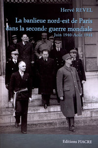 La banlieue nord-est de Paris dans la seconde guerre mondiale. Juin 1940-août 1944