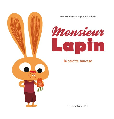 Monsieur Lapin - La carotte sauvage