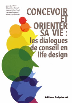 Concevoir et orienter sa vie : les dialogues de conseil en life design