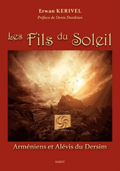 Les fils du soleil - Arméniens et alévis du Dersim