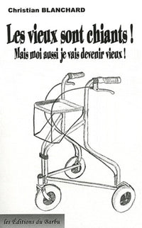 Les vieux sont chiants: Mais moi aussi je vais devenir vieux