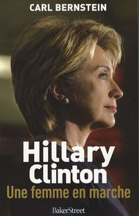 Hillary Clinton: Une femme en marche