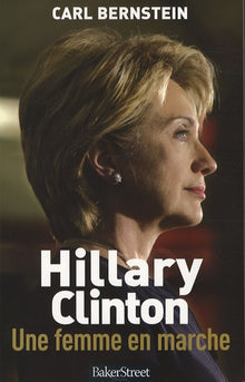 Hillary Clinton: Une femme en marche