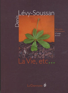 La Vie, etc...: Conte philosophique