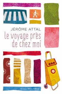 Le voyage près de chez moi