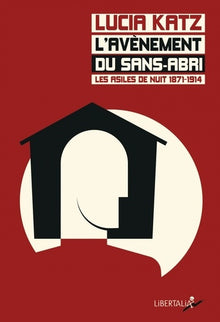 L'avènement du sans-abri: Histoire des asiles de nuit 1871-1914