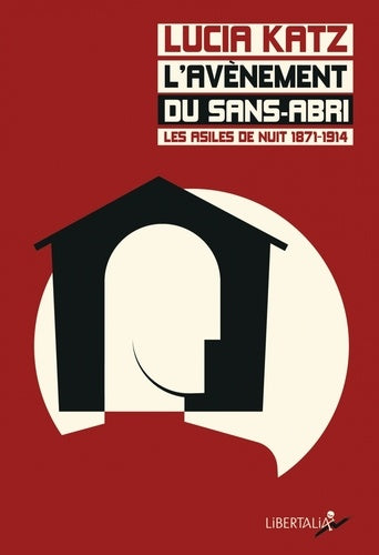 L'avènement du sans-abri: Histoire des asiles de nuit 1871-1914