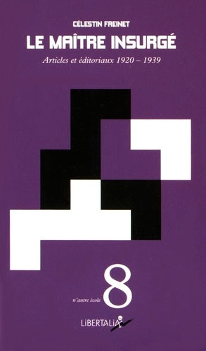 Le maître insurgé : Ecrits (1920-1939)