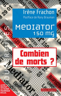 Médiator 150mg - Combien de mort ? 1976-2009 Enquête sur une toxicité attendue