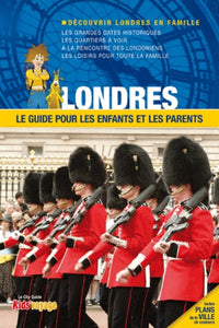 Londres: Le guide pour les enfants et les parents