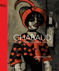 Chabaud: Fauve et expressionniste 1900-1914