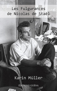 Les Fulgurances de Nicolas de Staël